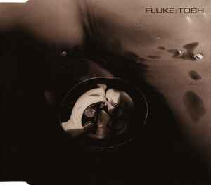 Fluke - Tosh