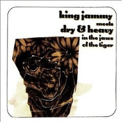 King Jammy meets Dry & Heavy – In The Jaws Of The Tiger (2000 