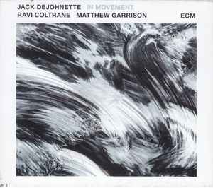 In Movement - Jack DeJohnette / Ravi Coltrane / Matthew Garrison