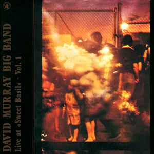 David Murray Big Band - Live At "Sweet Basil" - Vol. 1