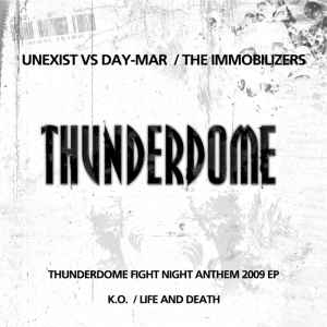 Thunderdome Fight Night Anthem 2009 EP - Unexist vs Day-Mar / The Immobilizers