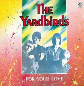 The Yardbirds – For Your Love (1992, Vinyl) - Discogs