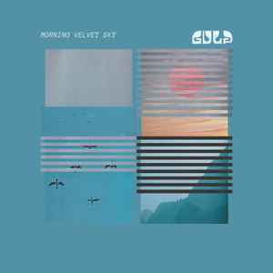 Morning Velvet Sky - Gulp
