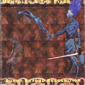 Mentallo & The Fixer - Burnt Beyond Recognition