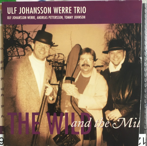 Ulf Johansson Werre Trio – The Wild And The Mild