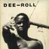 Dee-Roll* -  I Gotta Let Off Steam