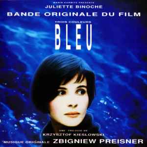 Trois couleurs : Bleu : B.O.F. / Zbigniew Preisner, comp. Elzbieta Towarnicka, S | Preisner, Zbigniew (1955-). Compositeur
