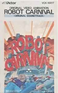 Robot Carnival (Original Motion Picture Soundtrack) = オリジナル