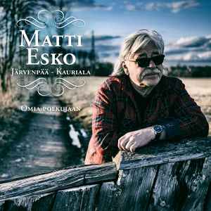 Matti Esko - Järvenpää - Kauriala: Omia Polkujaan album cover