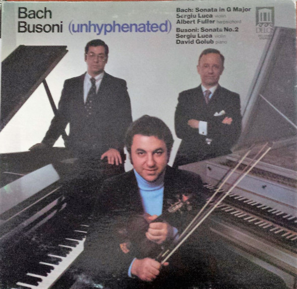 last ned album Sergiu Luca, Albert Fuller, David Golub - Bach Busoni Unhyphenated