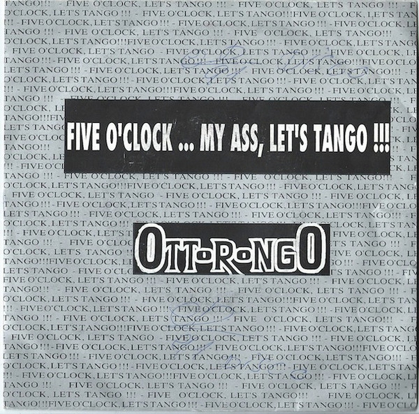 Five O'Clock... My Ass, Let's Tango !!!