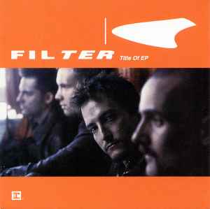 Filter – Title Of Ep (2000, Cd) - Discogs