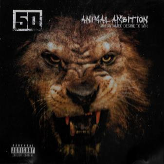 50 Cent - Animal Ambition (An Untamed Desire To Win) | Releases | Discogs