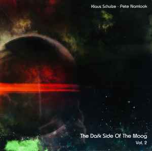 The Dark Side Of The Moog Vol. 2: A Saucerful Of Ambience - Klaus Schulze • Pete Namlook