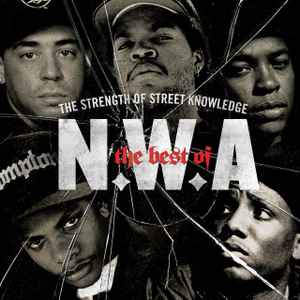 N.W.A. - The Best Of N.W.A "The Strength Of Street Knowledge" album cover