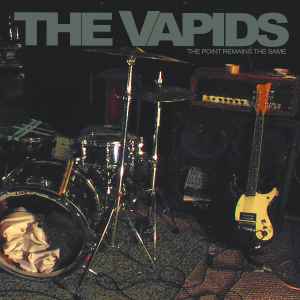 The Vapids - The Point Remains The Same