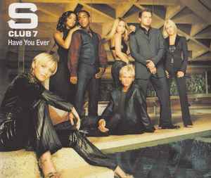 S Club 7 - Have You Ever