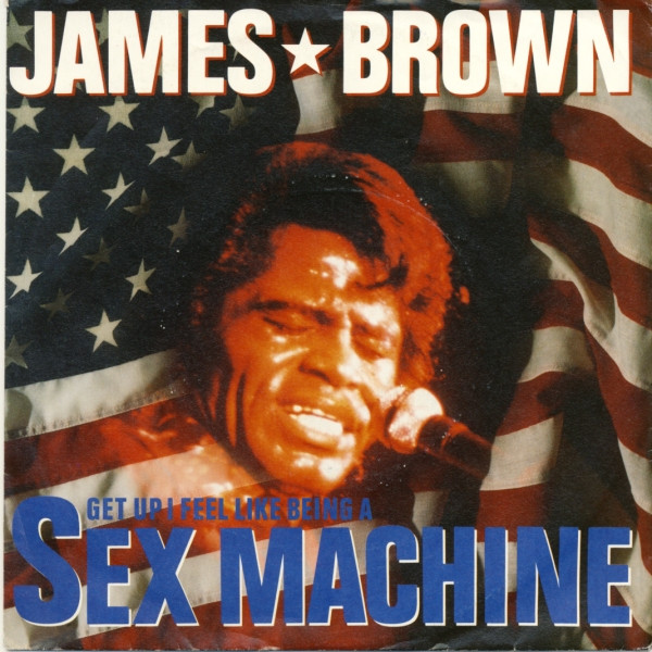 James Brown – Sex Machine (Part 1 & 2 Unedited Version) (1986