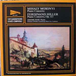 Piano Concerto / Piano Concerto, Op. 113 - Mihaly Mosonyi, Ferdinand Hiller, Jerome Rose