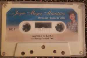 Joyce Meyer - Learning To Let Go (A Message On Soul Ties) album cover