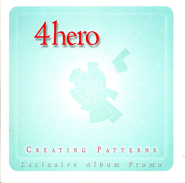 4 Hero - Creating Patterns | Releases | Discogs