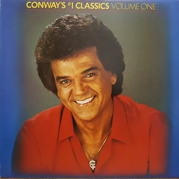 Conway Twitty - Conway's #1 Classics Volume 1 | Releases | Discogs