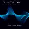 Kim Lunner - This Is Me Again
