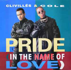 Pride (In The Name Of Love) - Clivillés & Cole
