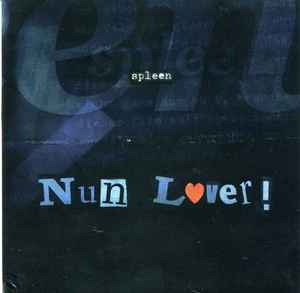 Spleen (4) - Nun Lover! album cover
