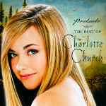 Cover of Prelude - The Best Of Charlotte Church, 2002, CD