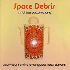 Archive Volume 1 - Journey To The Starglow Restaurant - Space Debris