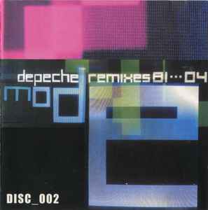 Depeche Mode - Remixes 81···04 Disc 002 album cover