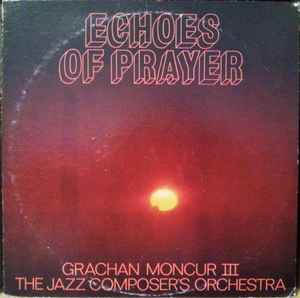 Grachan Moncur III & The Jazz Composer's Orchestra – Echoes Of