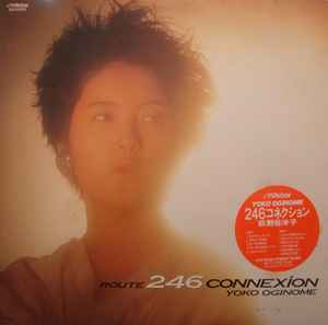 Yoko Oginome - Route 246 Connexion | Releases | Discogs