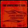 James Brown - The Godfather's R&B (James Brown's Productions 1962-67)