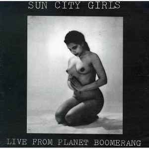 Sun City Girls - Live From Planet Boomerang