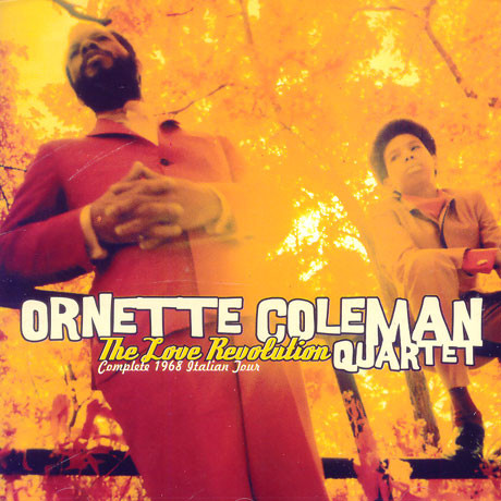 last ned album Ornette Coleman Quartet - The Love Revolution Complete 1968 Italian Tour