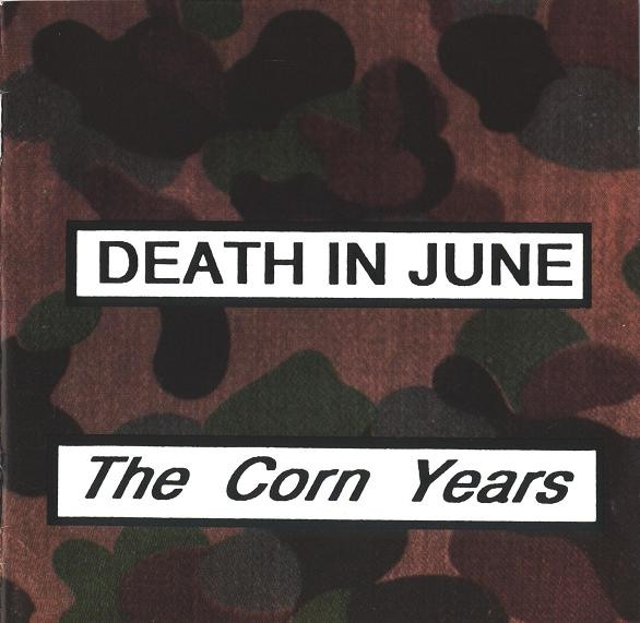 Death in June - The Corn Years (1989)