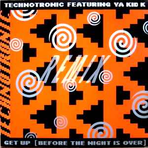 Technotronic Featuring Ya Kid K - Get Up (Before The Night Is Over) (Remix)