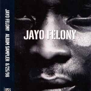 Jayo Felony Lyrics, Songs, and Albums