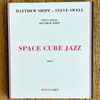 Matthew Shipp - Steve Swell - Space Cube Jazz