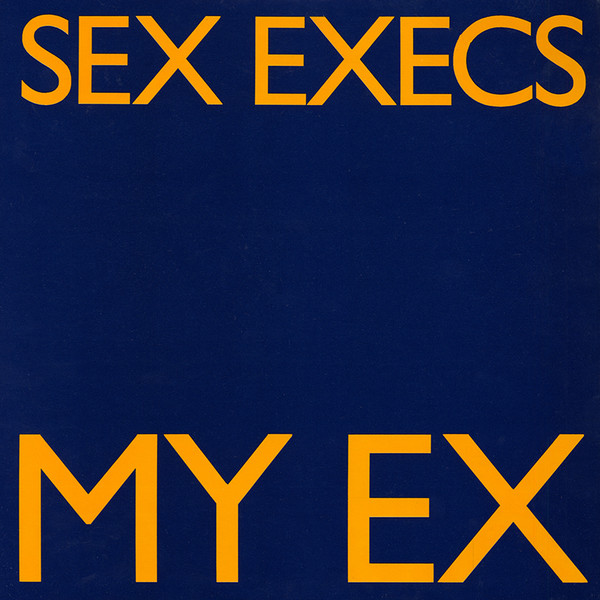 lataa albumi Sex Execs - My Ex Ladies Man