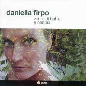 Capa do álbum Daniella Firpo - Vento di Bahia E Nebbia