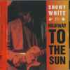 Snowy White - Highway To The Sun
