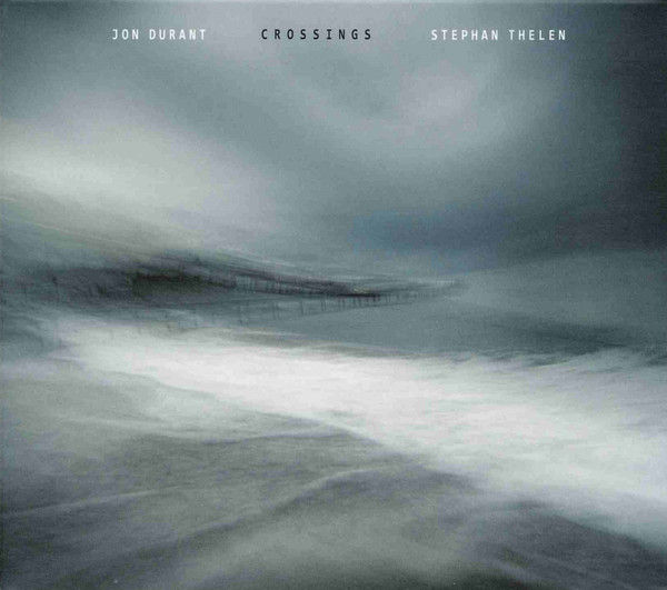 Jon Durant, Stephan Thelen – Crossings (2021, CD) - Discogs