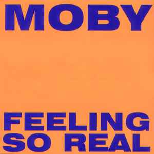 Feeling So Real - Moby