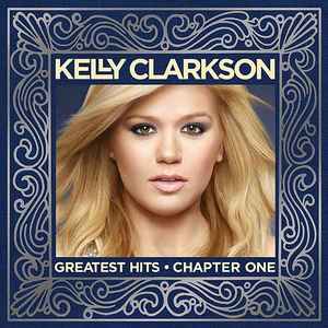 Greatest Hits - Chapter One - Kelly Clarkson