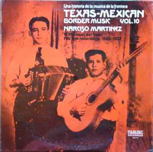 Narciso Martinez - Texas-Mexican Border Music Vol. 10 - El Huracan Del Valle (1936-37) album cover