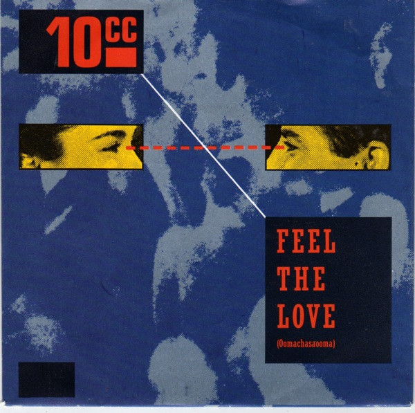 10cc – Feel The Love (Oomachasaooma) (1983, Vinyl) - Discogs