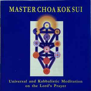Master Choa Kok Sui - Universal And Kabbalistic Meditation On The Lord's Prayer album cover